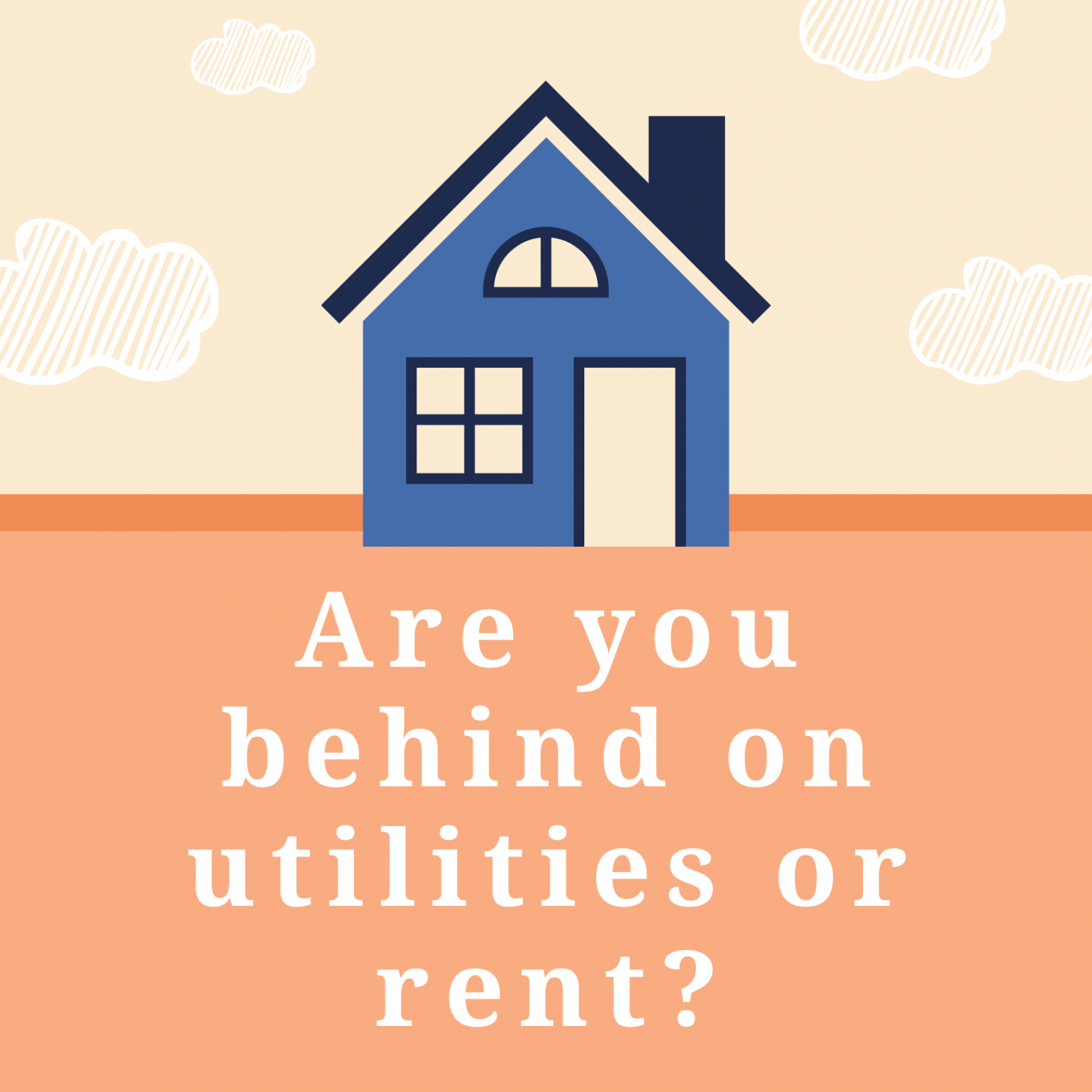 are you behind on utilities or rent